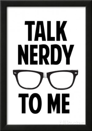 Talk Nerdy To Me Humor Poster Lamina Framed Poster