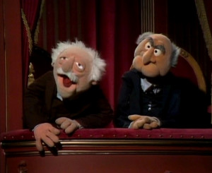 Muppets Statler And Waldorf Quotes Waldorf: on your face you old