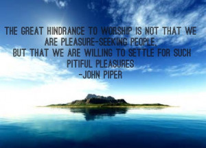 John Piper quote - worship