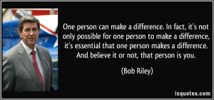 One person can make a difference. In fact, it's not only possible for ...