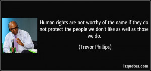 Human rights are not worthy of the name if they do not protect the ...