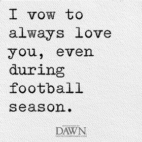 ... husbands who love football? :) Wedding Quotes | Invitations By Dawn