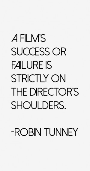 film's success or failure is strictly on the director's shoulders.