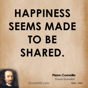 Pierre Corneille Happiness Quotes