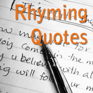 Cute Rhyming Quotes Rhyming quotes