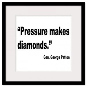 ... > Framed Prints > Patton Pressure Makes Diamonds Quote Framed Print