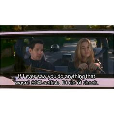 Clueless. Love Paul Rudd in this. More