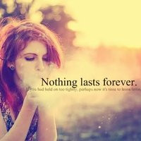 nothing lasts forever quotes photo: nothing lasts forever ...