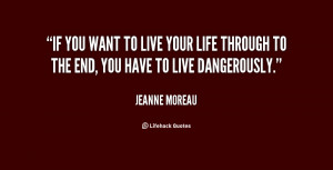 quote-Jeanne-Moreau-if-you-want-to-live-your-life-106848.png