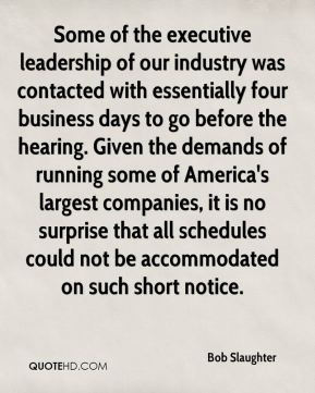Some of the executive leadership of our industry was contacted with ...
