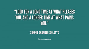 quote Sidonie Gabrielle Colette look for a long time at what 43882 png