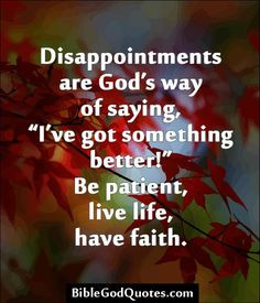 BibleGodQuotes.com Disappointments are God’s way of saying ...