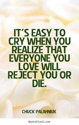 Chuck Palahniuk Love Quote Poster Prints Make Your Own Quote Picture