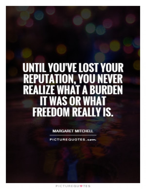 Freedom Quotes Reputation Quotes Margaret Mitchell Quotes