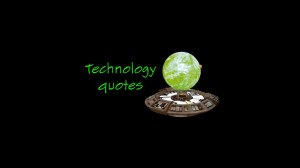 Modern Technology Quotes http://win8review.com/apps/app/Technology ...