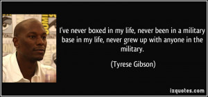 ve never boxed in my life, never been in a military base in my life ...