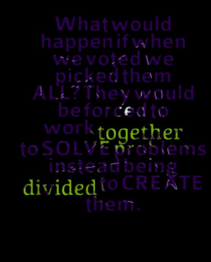 ... work together to solve problems instead being divided to create them