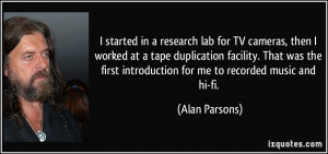 ... first introduction for me to recorded music and hi-fi. - Alan Parsons