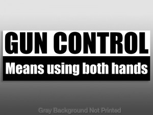 Details about Gun Control Means Using Both Hands Bumper Sticker - nra