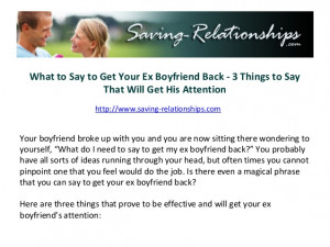 ... Your Ex Boyfriend Back - 3 Things to Say That Will Get His Attention