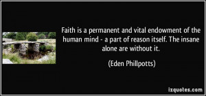 Faith is a permanent and vital endowment of the human mind - a part of ...