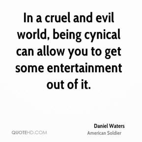 Daniel Waters - In a cruel and evil world, being cynical can allow you ...