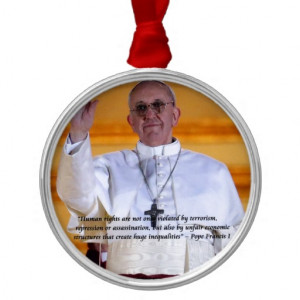 Pope Francis I & Human Rights Quote Christmas Ornaments