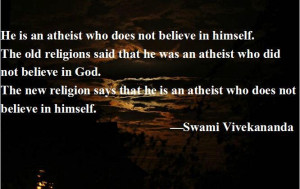 He is an atheist who does not believe in himself. The old religions ...