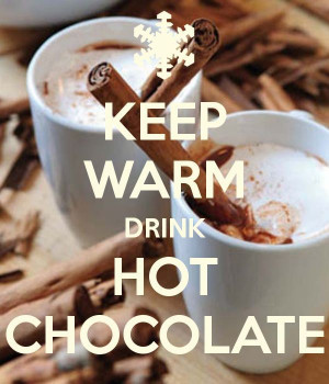 keep warm and drink hot chocolate