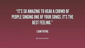 It's so amazing to hear a crowd of people singing one of your songs ...