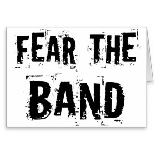 Funny Concert Band Quotes Fear the band! quote is fun to wear to band ...
