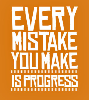 Daily Motivational Quotes “Making Mistakes Quotes”