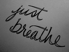 ... relaxation quotes, just breathe tattoo, inspir, relaxing quotes, relax