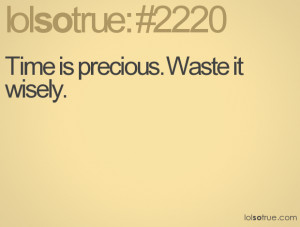 Time Precious Waste Wisely