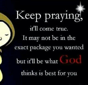 Keep praying.