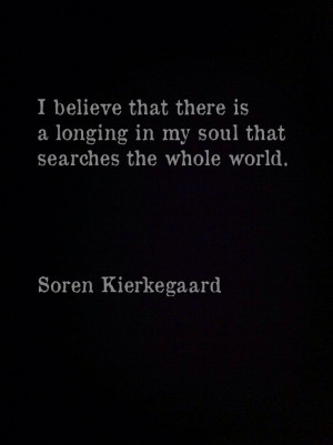 Kierkegaard, Soul Searching, Kierkegaard Quotes, Travel Soul Quotes ...