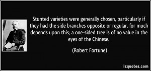 Stunted varieties were generally chosen, particularly if they had the ...
