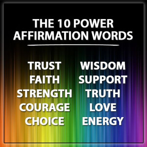10 Power Affirmations Words: Trust, Faith, Strength, Courage, Choice ...