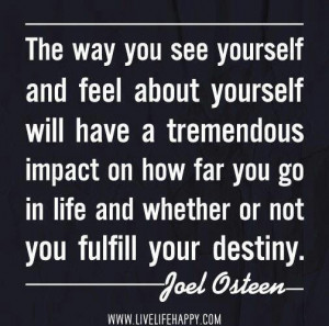 The Way You See Yourself And Feel About Yourself Will Have A ...