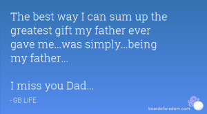 ... my father ever gave me...was simply...being my father... I miss you