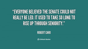 Everyone believed the Senate could not really be led. It used to take ...