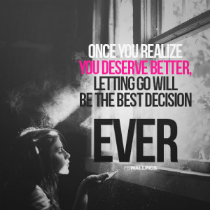 You Deserve Better Girly Quote Picture