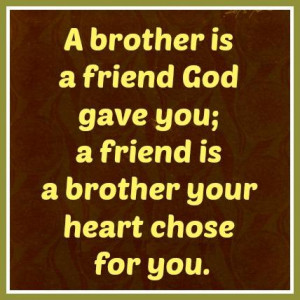 Brother Is A Friend God Gave You A Friend Is A Brother Your Heart ...