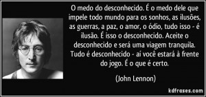 ... aí você estará à frente do jogo. É o que é certo. (John Lennon