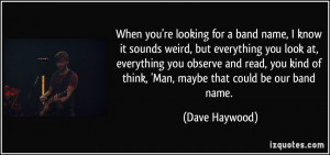 More Dave Haywood Quotes