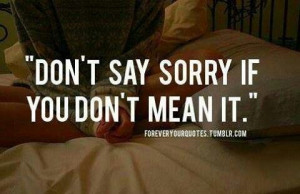 Dont say sorry!