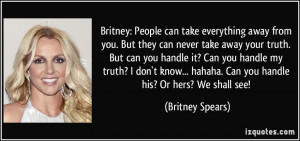 quote-britney-people-can-take-everything