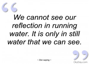 we cannot see our reflection in running zen saying