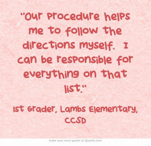 Our procedure helps me to follow the directions myself. I can be ...