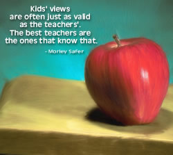 ... valid as the teachers'. The best teachers are the ones that know that